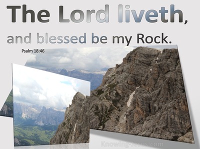 Psalm 18:46 The Lord Lives, And Blessed Be My Rock (gray)